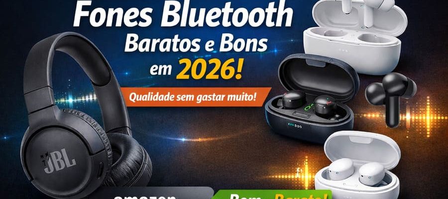 Melhores fones bluetooth baratos e bons em 2026, com modelos populares à venda na Amazon e destaque para custo-benefício.